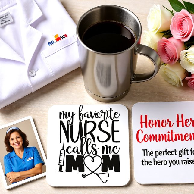“My Favorite Nurse Calls Me Mom”  Nurse Quote-  Coaster (“My Favorite Nurse Calls Me Mom” Nurse Quote- Beverage Coaster)