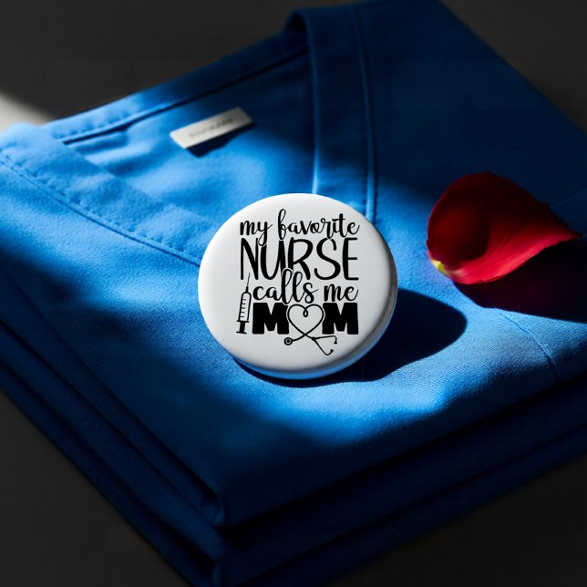 My Favorite Nurse Calls Me Mom - Nursing Mom Gift 3 Cm Round Badge (My Favorite Nurse Calls Me Mom - Nursing Mom Gift Button)