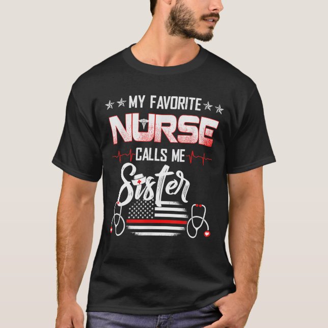 My Favorite Nurse Calls Me Sister Nursing Mother's T-Shirt (Front)