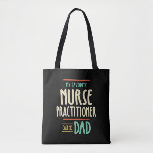 My Favorite Nurse Practitioner Call Me Dad Tote Bag