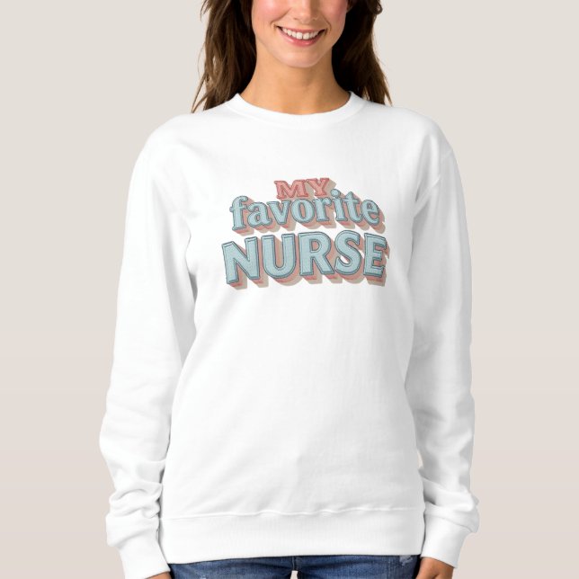 My Favorite Nurse Sweatshirt – Embroidered Pullove (Front)