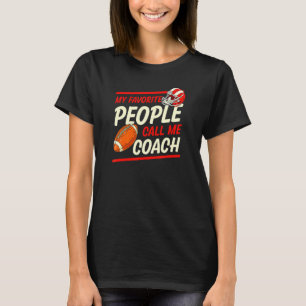 My Favorite People Call Me Coach Football Coach Sc T-Shirt