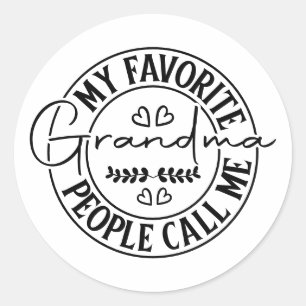 My Favorite People Call Me Grandma  Classic Round Sticker