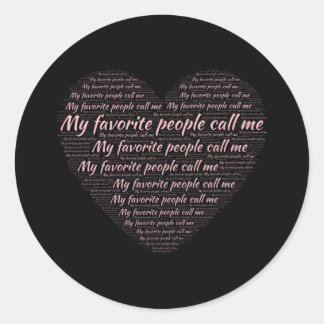 My Favorite People Call Me Heart Word Cloud Classic Round Sticker