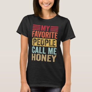 My Favorite People Call Me Honey Honey Mother's Da T-Shirt