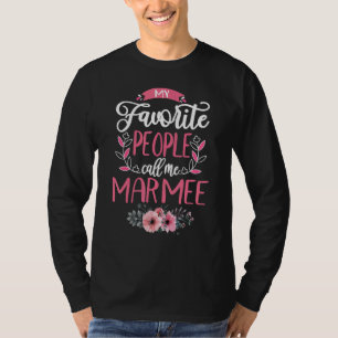 My Favorite People Call Me Marmee Grandma for Wom T-Shirt