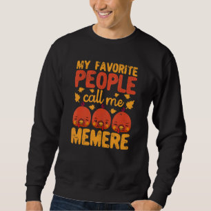 My Favorite People Call Me Memere Thanksgiving Tur Sweatshirt