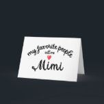 My Favorite People Call Me Mimi grandmother gran Card<br><div class="desc">The perfect Happy Grandmother's Day card for your favourite Granny! My Favorite People Call Me Mimi Featuring a stylish cursive typography and groovy red heart, it makes a heartfelt card for Mother’s Day, Grandparents Day, Granny birthday, or a unique and memorable pregnancy announcement! This classic design is perfect for so...</div>