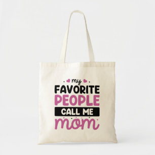 My Favorite People Call Me Mom Tote Bag