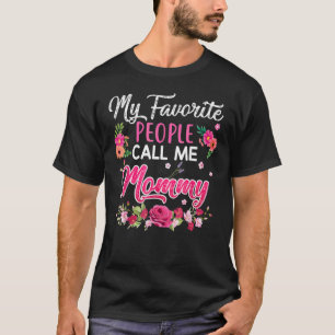 My Favorite People Call Me Mommy Mother Day Floral T-Shirt