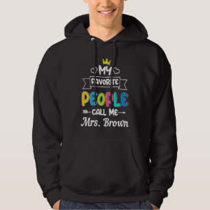 My Favorite People Call Me Mrs Brown Teachers Day  Hoodie