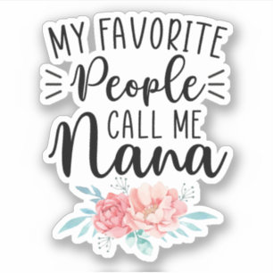 My Favorite People Call Me Nana, Gift for Grandma