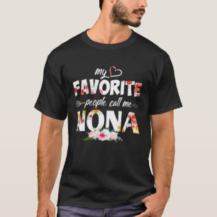 My Favorite People Call Me Nona Flower Grandma Mot T-Shirt