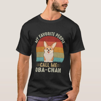 My Favorite People Call Me Oba-Chan Corgi Grandma T-Shirt