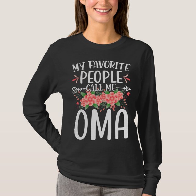 My Favorite People Call Me Oma Cute Floral Mother  T-Shirt (Front)