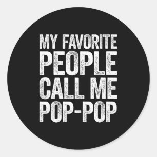 My Favorite People Call Me P-p Shirt Men Fathers D Classic Round Sticker