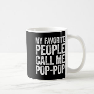 My Favorite People Call Me P-p Shirt Men Fathers D Coffee Mug