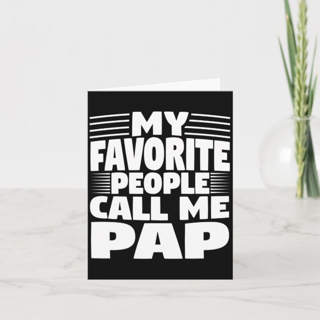 My Favorite People Call Me Pap Funny Gift  Card (Front)