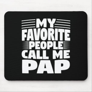 My Favorite People Call Me Pap Funny Gift Mouse Pad