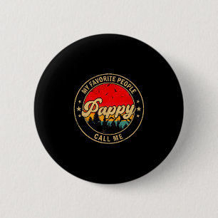 My Favorite People Call Me Pappy Retro For Papa Gr 6 Cm Round Badge