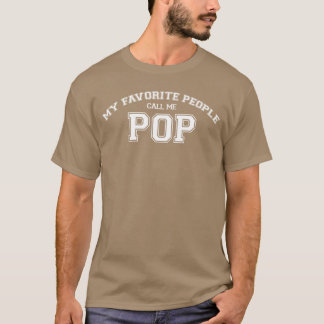 My Favorite People Call me POP Gift Design for Gra T-Shirt