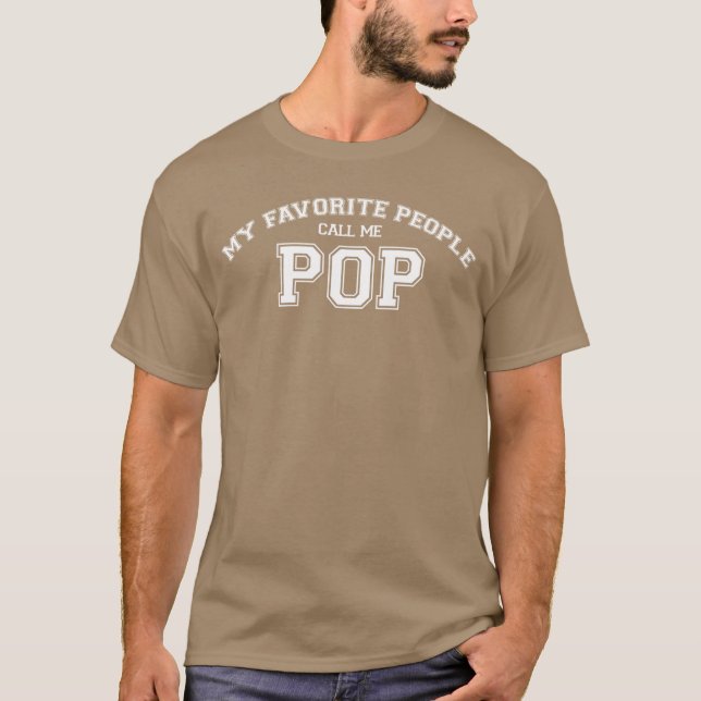 My Favorite People Call me POP Gift Design for Gra T-Shirt (Front)