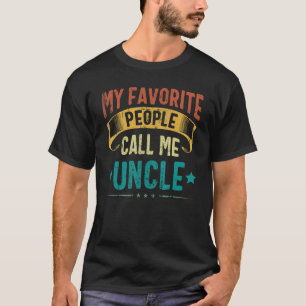 My Favorite People Call Me Uncle Fathers Day Vint T-Shirt