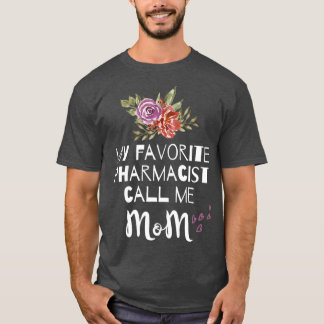 My Favorite Pharmacist Call Me Mom Womens Pharmaci T-Shirt