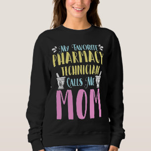 My Favorite Pharmacy Technician Loves Medicine Pha Sweatshirt