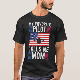 My Favorite Pilot Calls Me Mom Pilot Mother's T-Shirt