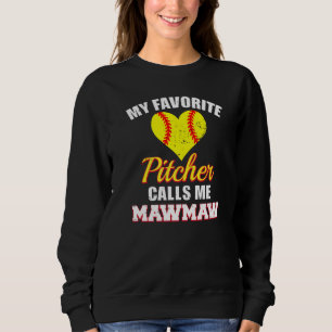 My Favorite Pitcher Calls Me MawMaw Pitcher Softba Sweatshirt