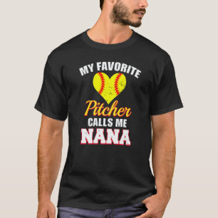 My Favorite Pitcher Calls Me Nana Pitcher Softball T-Shirt