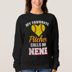 My Favorite Pitcher Calls Me Nene Pitcher Softball Sweatshirt