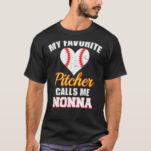 My Favorite Pitcher Calls Me Nonna Pitcher Basebal T-Shirt