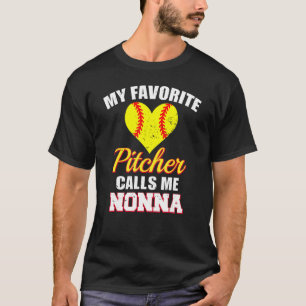 My Favorite Pitcher Calls Me Nonna Pitcher Softbal T-Shirt