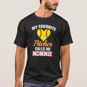 My Favorite Pitcher Calls Me Nonnie Pitcher Softba T-Shirt