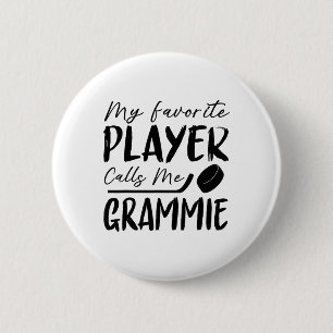 My Favorite Player Calls Me Grammie Hockey Player  6 Cm Round Badge
