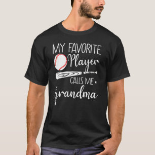 My Favorite Player Calls Me Grandma Baseball T-Shirt