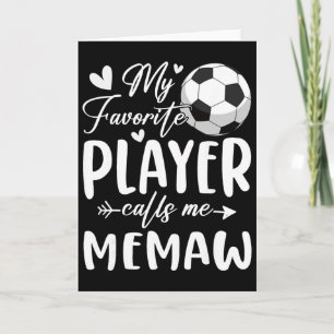 My Favorite Player Calls Me Memaw Soccer Player  Card