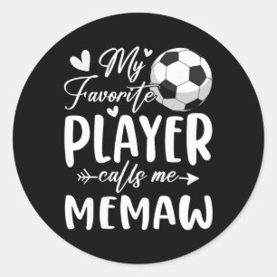 My Favorite Player Calls Me Memaw Soccer Player Classic Round Sticker