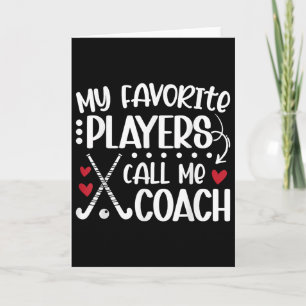 My Favorite Players Call Me Coach Field Hockey Coa Card