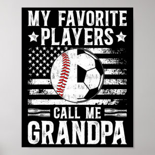 My Favorite Players Call Me Grandpa Soccer Basebal Poster