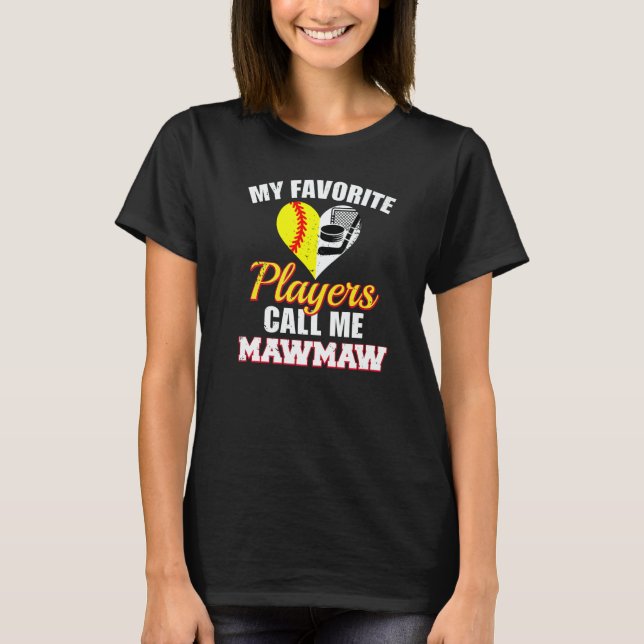 My Favorite Players Call Me MawMaw Softball Hockey T-Shirt (Front)