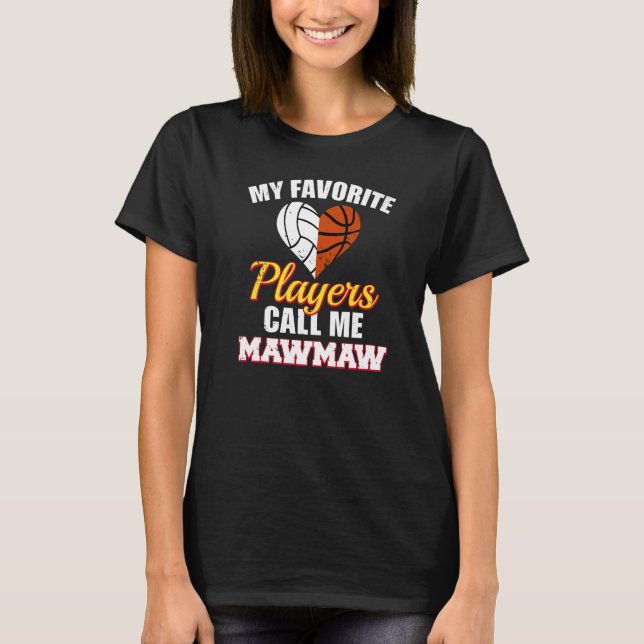 My Favorite Players Call Me MawMaw Volleyball Bask T-Shirt (Front)
