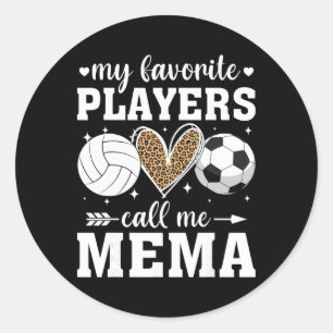 My Favorite Players Call Me Mema Volleyball Soccer Classic Round Sticker