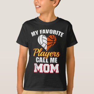 My Favorite Players Call Me Mom Volleyball Basketb T-Shirt