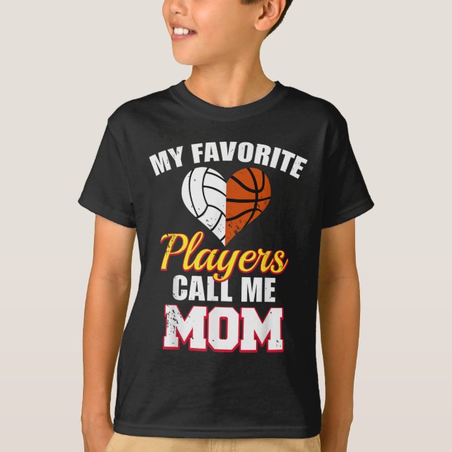 My Favorite Players Call Me Mom Volleyball Basketb T-Shirt (Front)