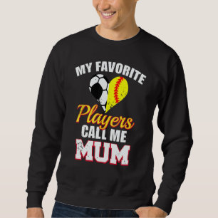 My Favorite Players Call Me Mum Soccer Football So Sweatshirt