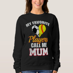 My Favorite Players Call Me Mum Soccer Football So Sweatshirt