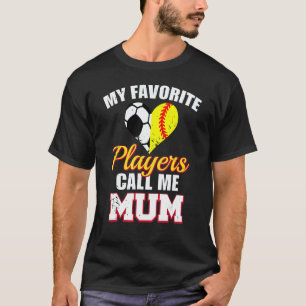 My Favorite Players Call Me Mum Soccer Football So T-Shirt